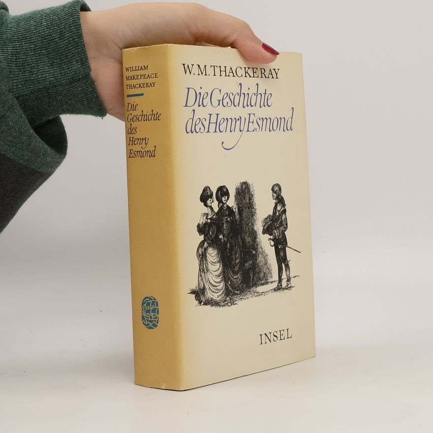 William Makepeace Thackeray Die Geschichte des Henry Esmond