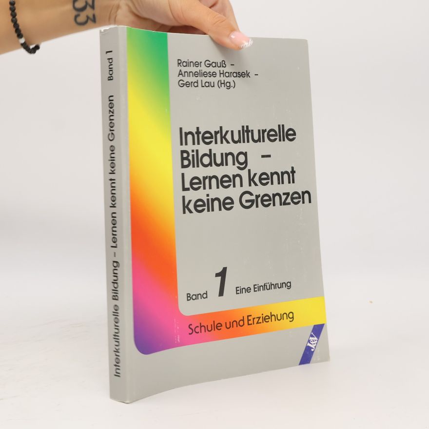 Rainer Gauß Interkulturelle Bildung - Lernen kennt keine Grenzen. Band 1.