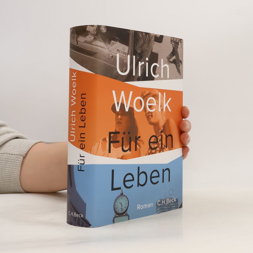 Ulrich Woelk Für ein Leben
