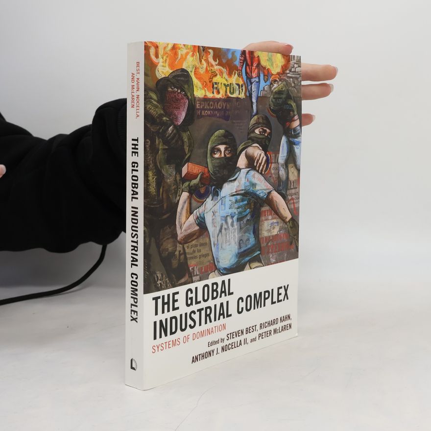Anthony J. Nocella II The Global Industrial Complex