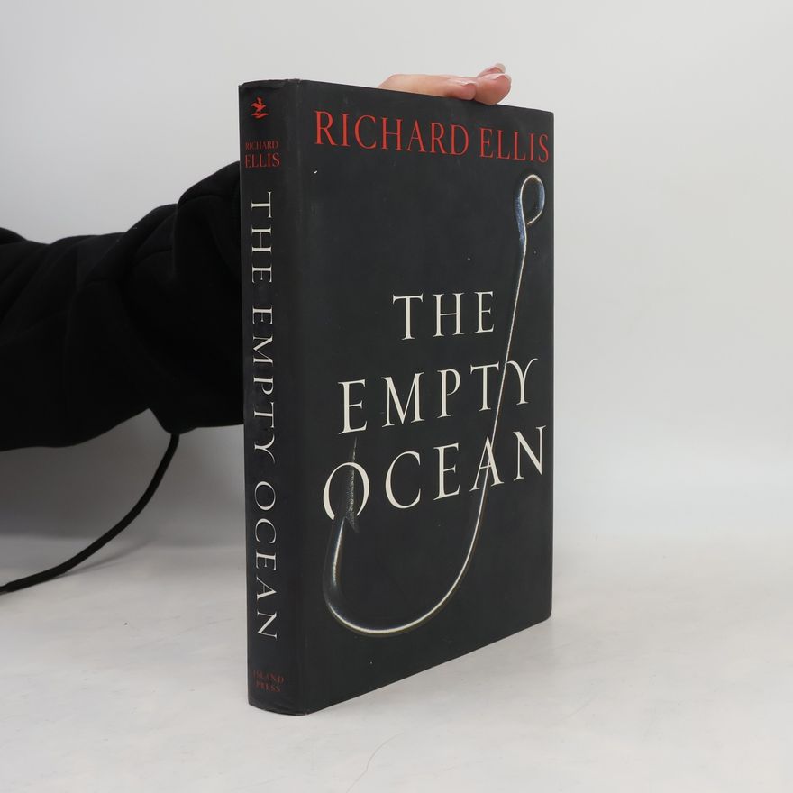 Richard Ellis The Empty Ocean