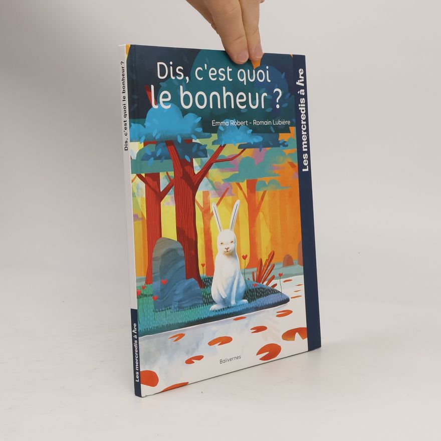 Romain Lubière Dis, c'est quoi le bonheur?
