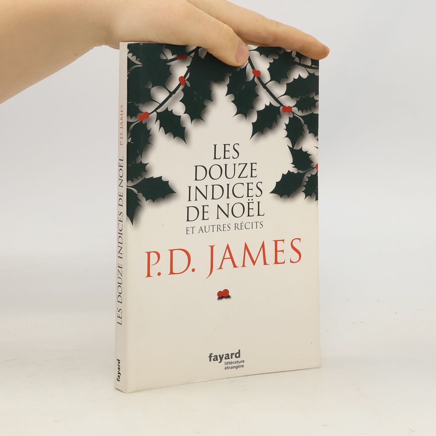 Phyllis Dorothy James Les douze indices de Noël et autres récits
