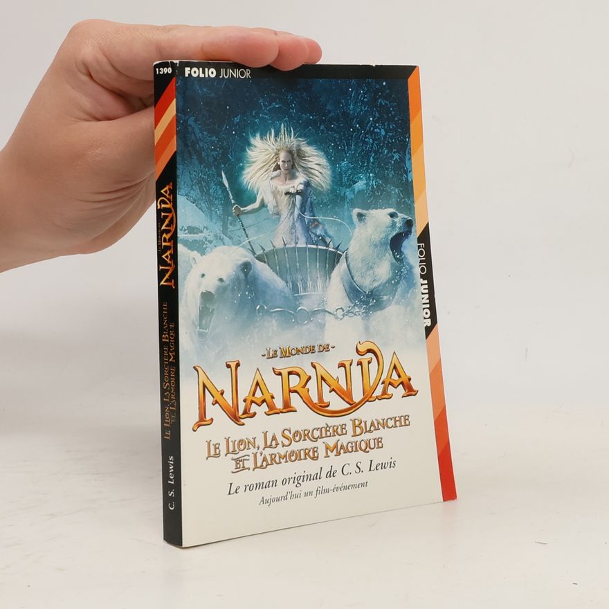 C. S. Lewis Le lion, la sorcière blanche et l'armoire magique