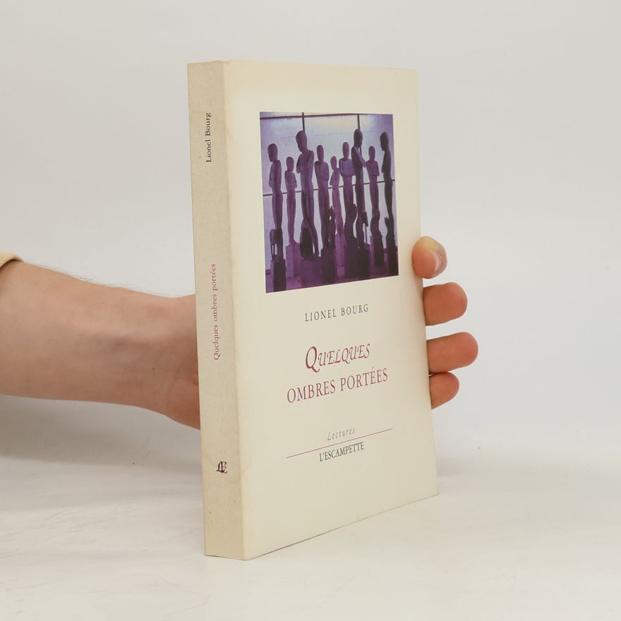 Lionel Bourg Quelques ombres portées