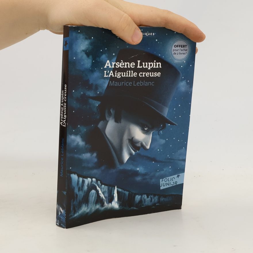 Maurice Leblanc Arsène Lupin: L' aiguille creuse