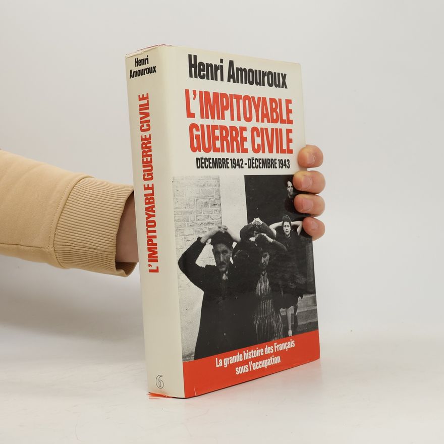 Henri Amouroux L'impitoyable guerre civile
