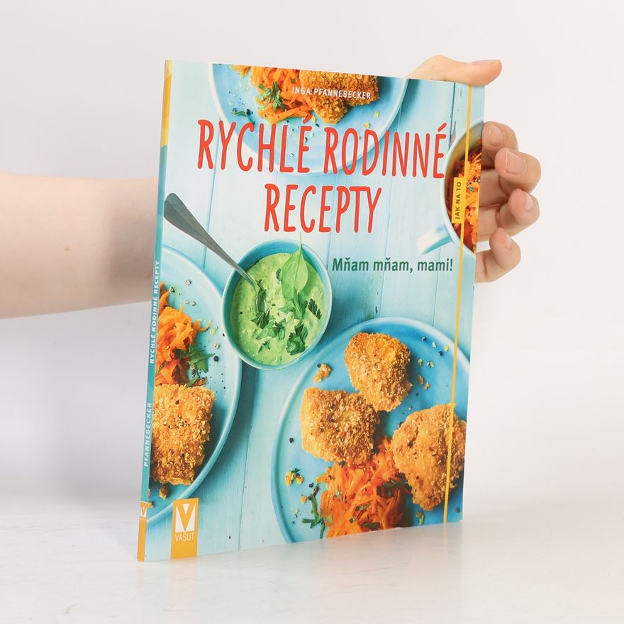 Inga Pfannebecker Rychlé rodinné recepty