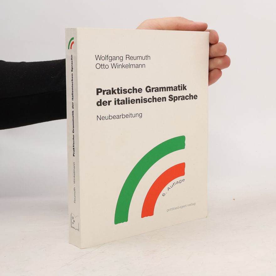 Wolfgang Reumuth Praktische Grammatik der italienischen Sprache