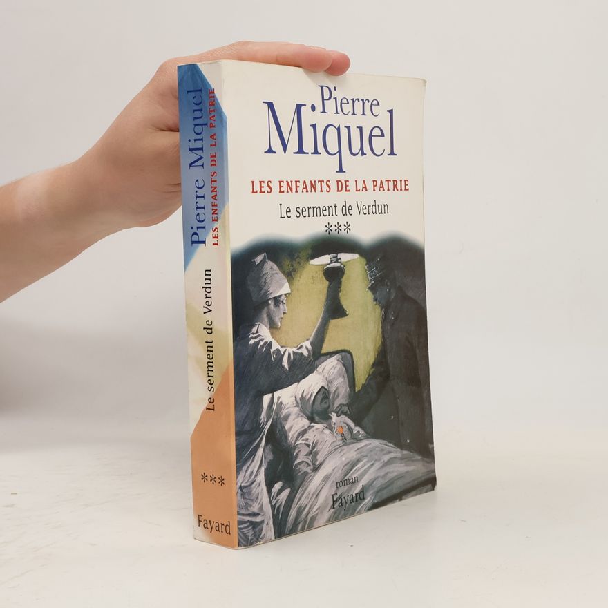 Pierre Miquel Les Enfants de la patrie - 3: Le Serment de Verdun