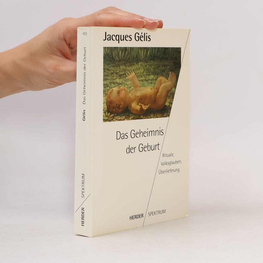 Jacques Gélis Das Geheimnis der Geburt
