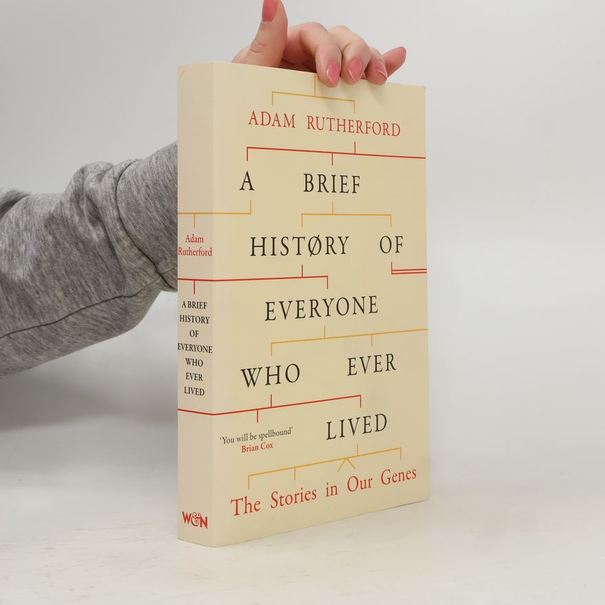 Adam Rutherford A Brief History of Everyone who Ever Lived
