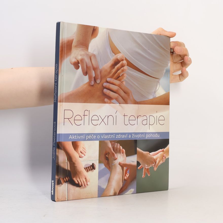 Joëlle Peeters Reflexní terapie: Aktivní péče o vlastní zdraví a životní pohodu