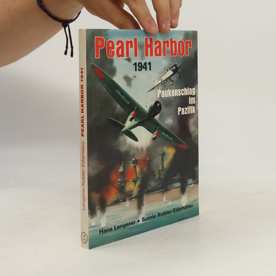 Hans Lengerer Pearl Harbor 1941 [neunzehnhunderteinundvierzig]