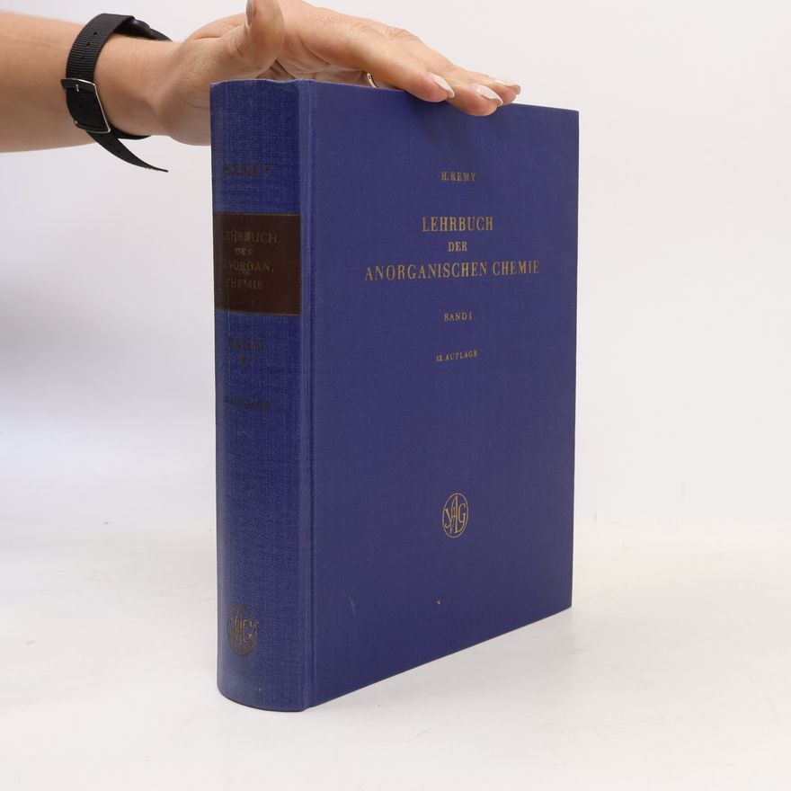 H. Remy Lehrbuch der Anorganischen Chemie. Band 1