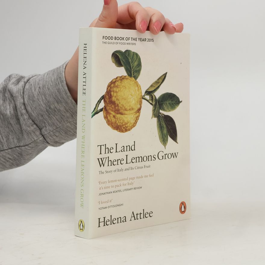 Helena Rosemary Attlee The Land Where Lemons Grow