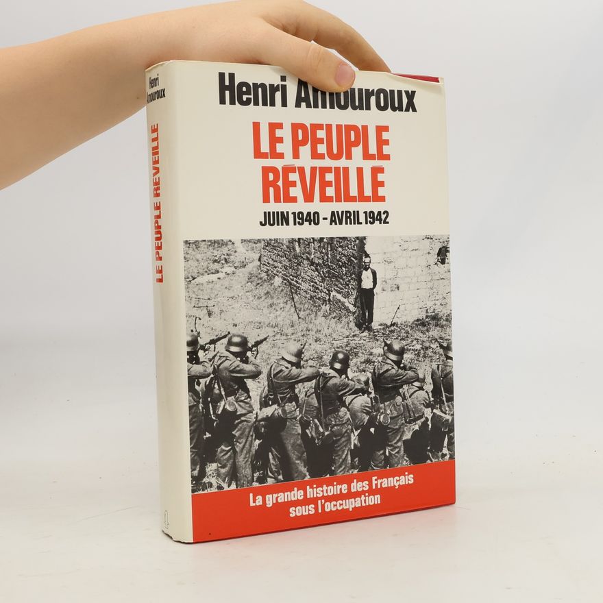 Henri Amouroux Le Peuple Réveillé