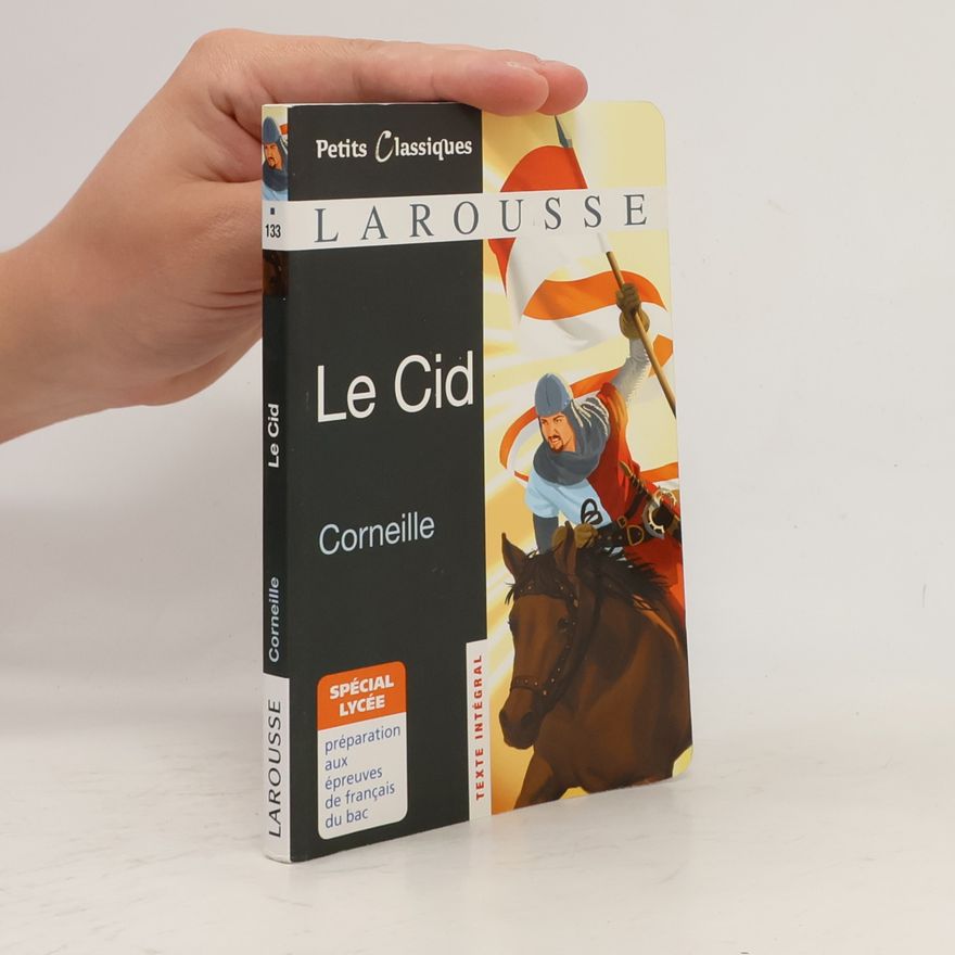 Pierre Corneille Le Cid - Spécial Lycée - Préparation aux épreuves de Français du Bac - Texte intégral