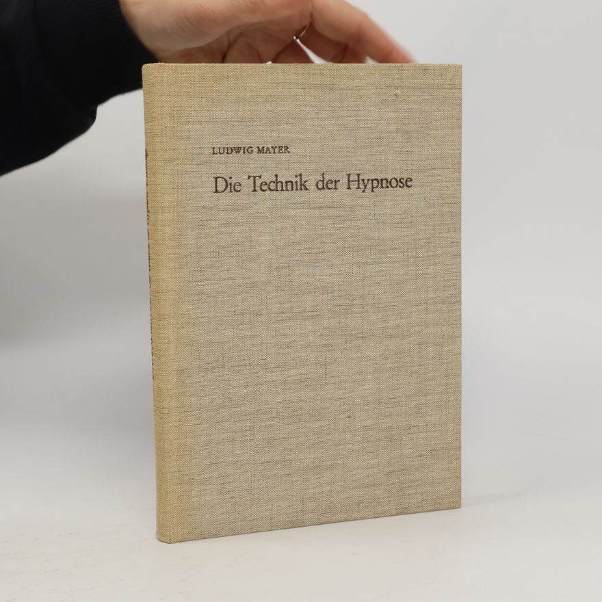 Ludwig Mayer Die Technik der Hypnose