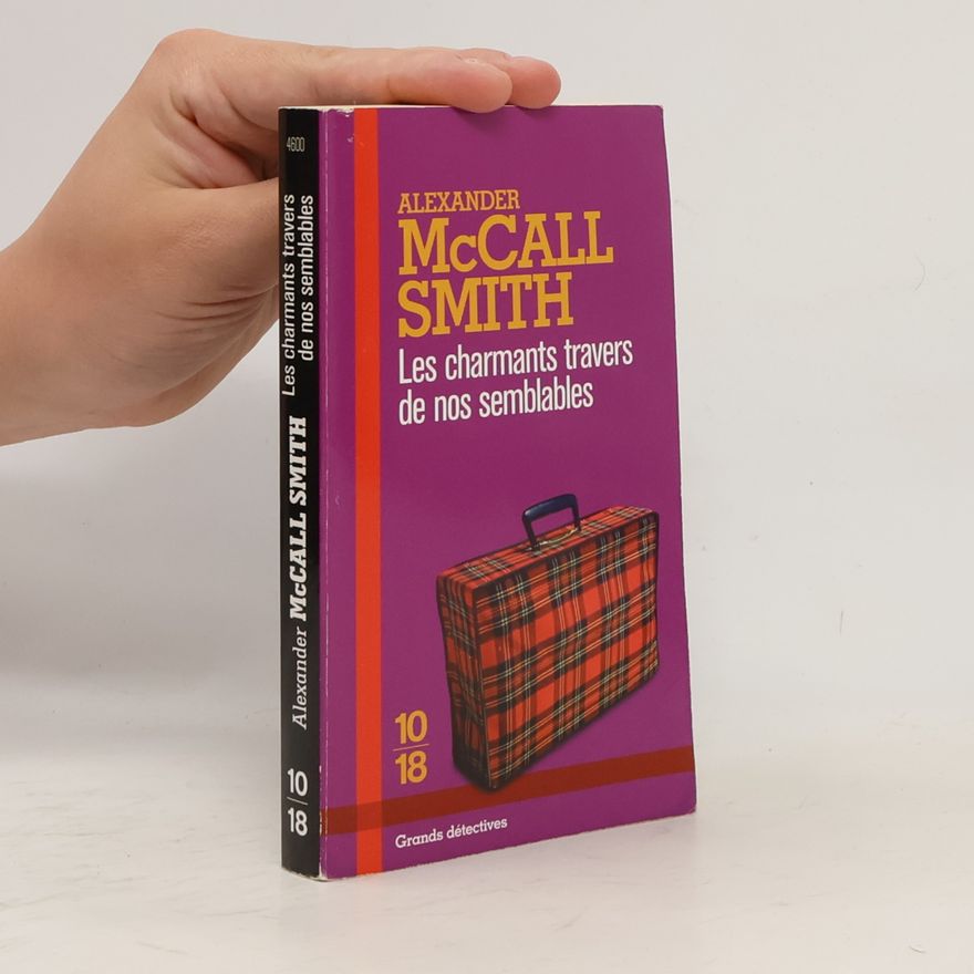 Alexander McCall Smith Grands détectives: Les charmants travers de nos semblables