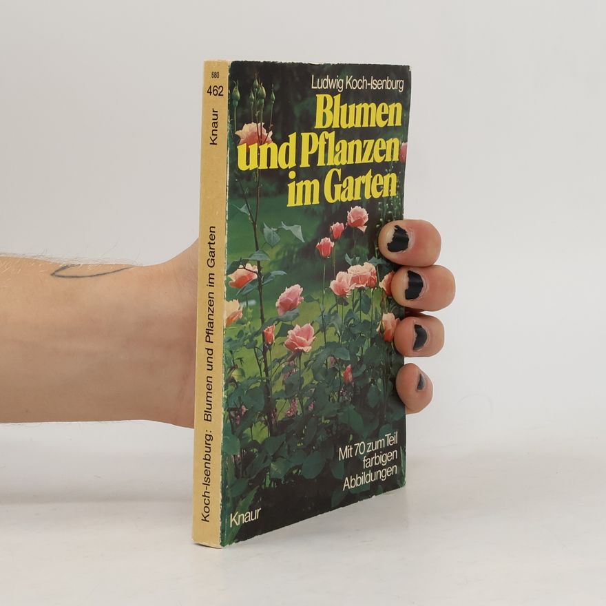 Ludwig Koch-Isenburg Blumen und Pflanzen im Garten