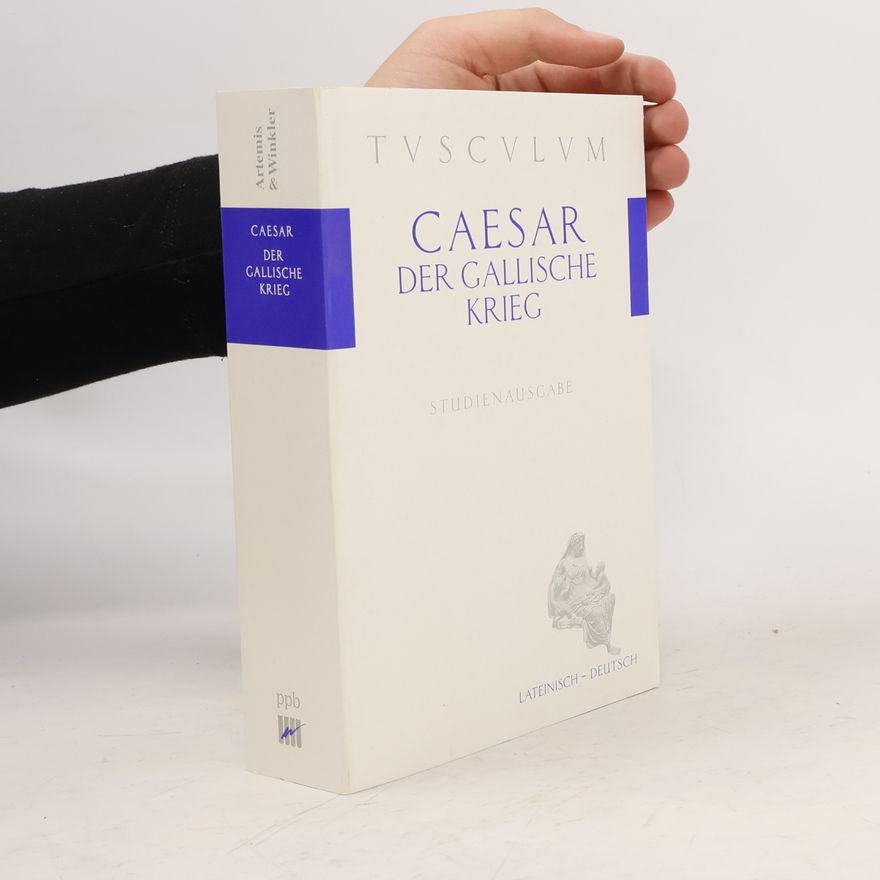 Otto Schönberger Der Gallische Krieg /Bellum Gallicum