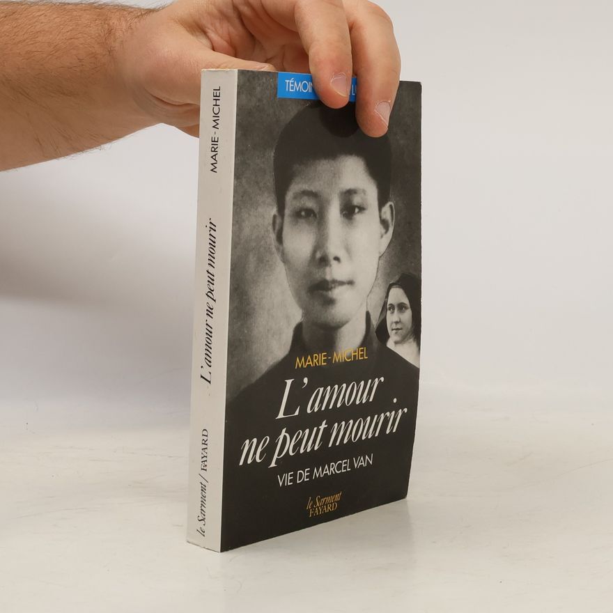 Marie-Michel L'amour ne peut mourir, Vie de Marcel Van