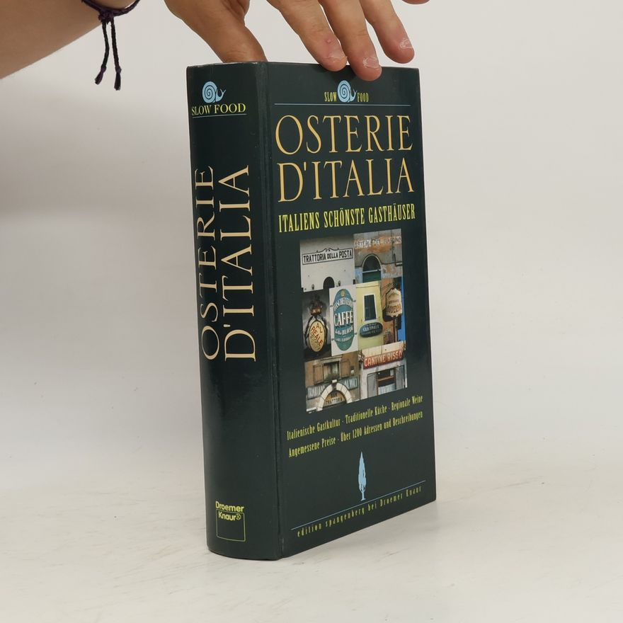 Arcigola Slow Food Slow Food: Osterie d'Italia. Italiens schönste Gasthäuser.