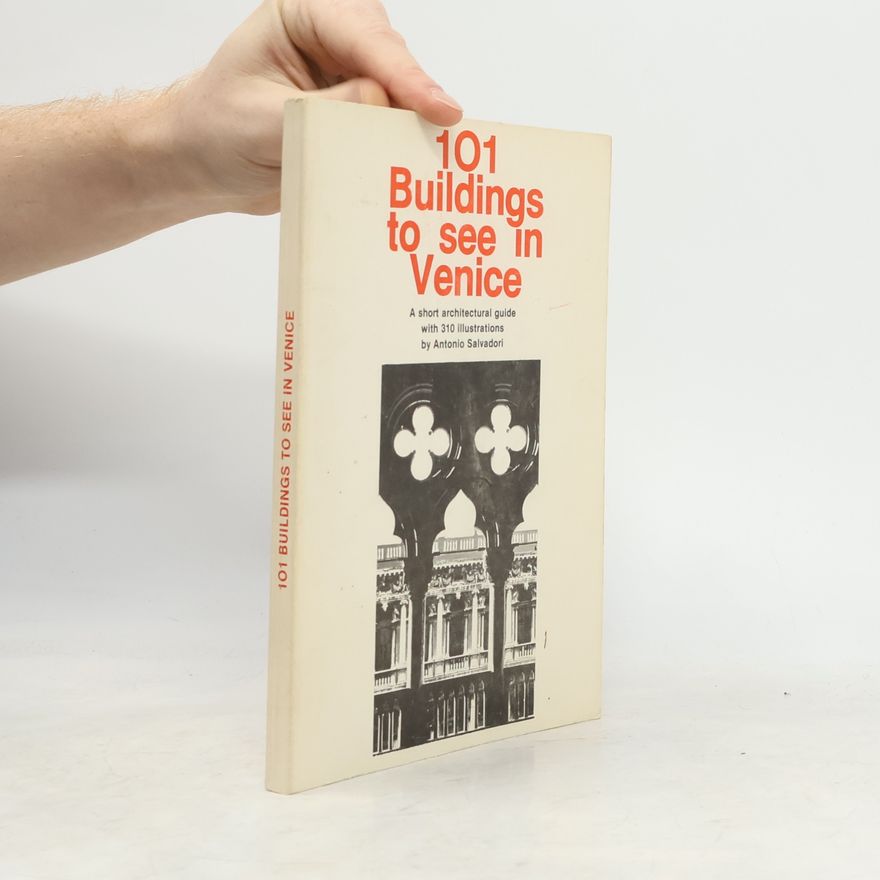 Antonio Salvadori 101 Buildings to see in Venice