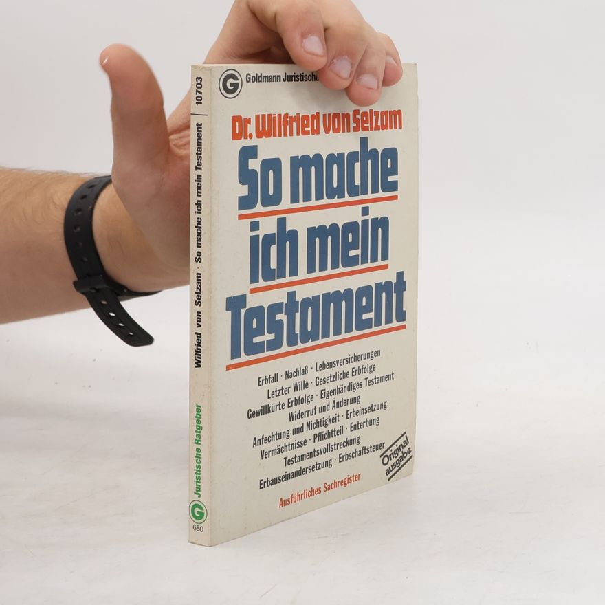 Wilfried von Selzam So mache ich mein Testament