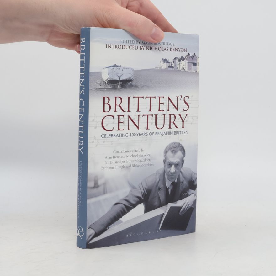 Mark Bostridge Britten's Century