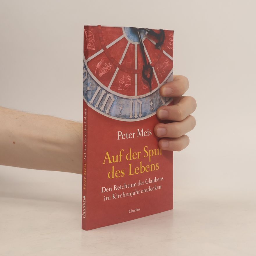 Peter Meis Auf der Spur des Lebens