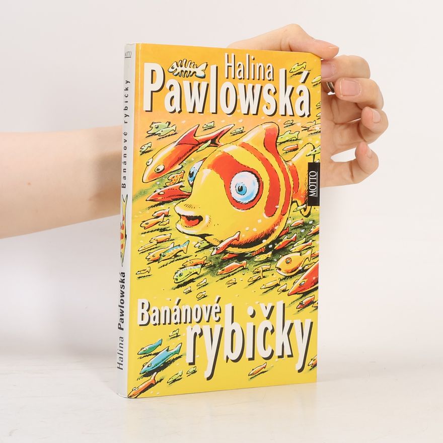 Halina Pawlowská Banánové rybičky