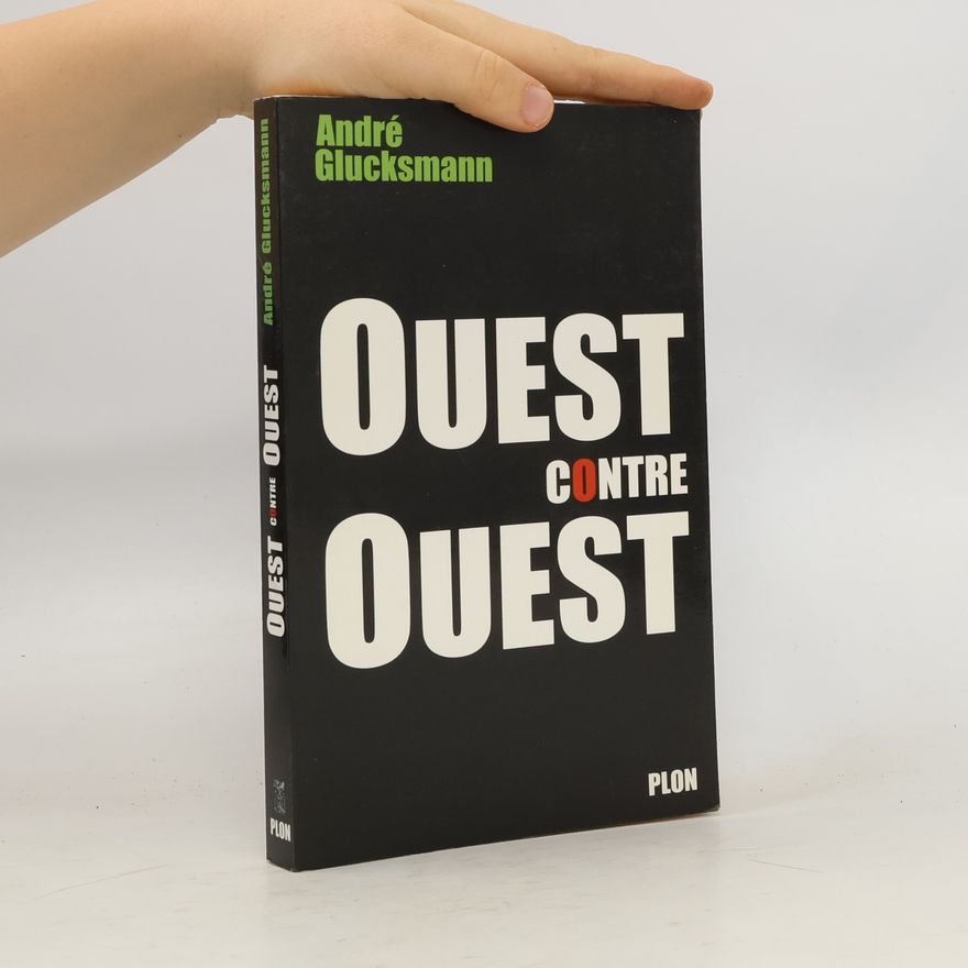 André Glucksmann Ouest contre Ouest