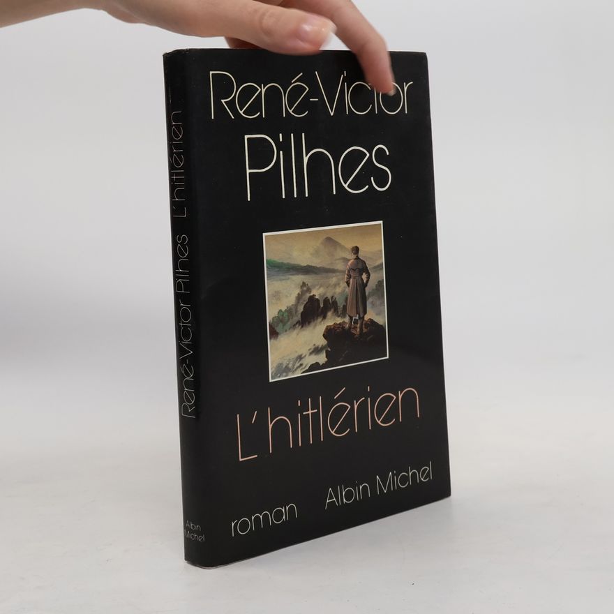 René-Victor Pilhes L'hitlérien