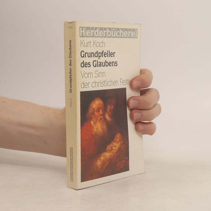 Kurt Koch Grundpfeiler des Glaubens