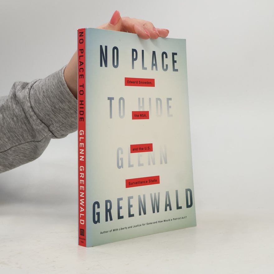 Glenn Greenwald No Place to Hide