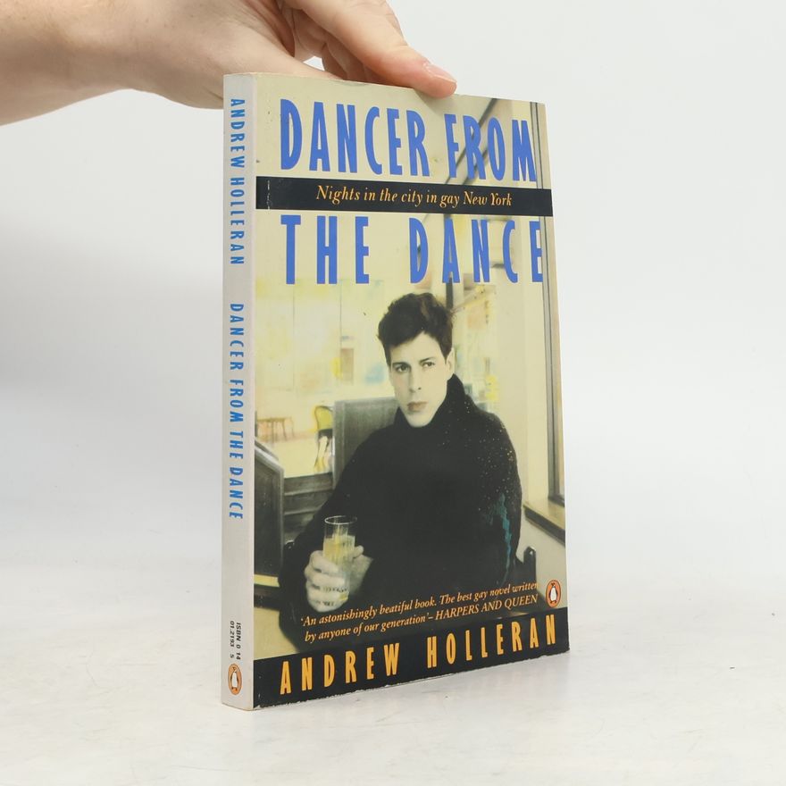 Andrew Holleran Dancer from the Dance