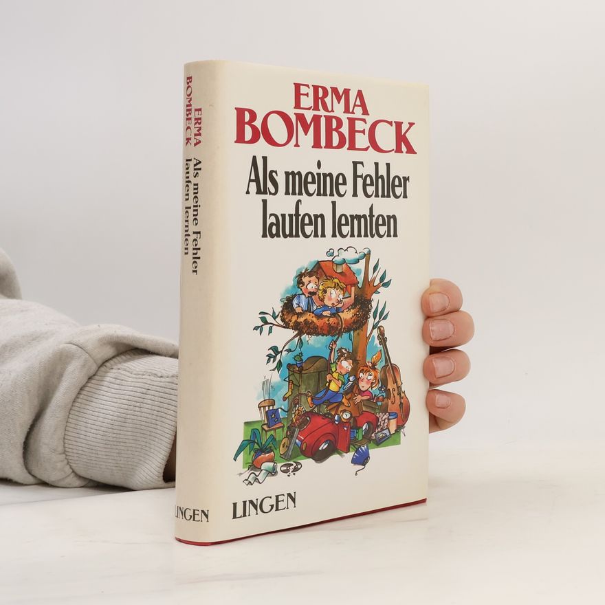 Erma Bombeck Als meine Fehler laufen lernten