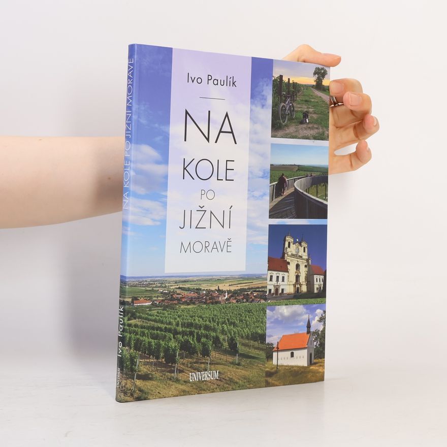 Ivo Paulík Na kole po jižní Moravě