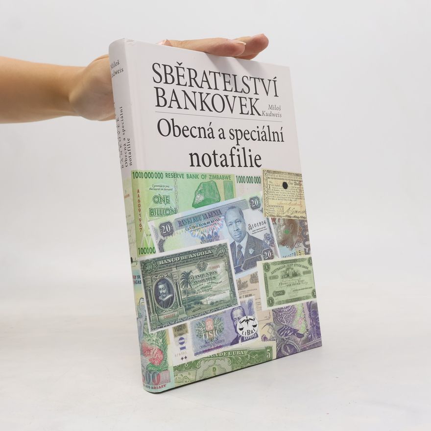 Miloš Kudweis Sběratelství bankovek: obecná a speciální notafilie