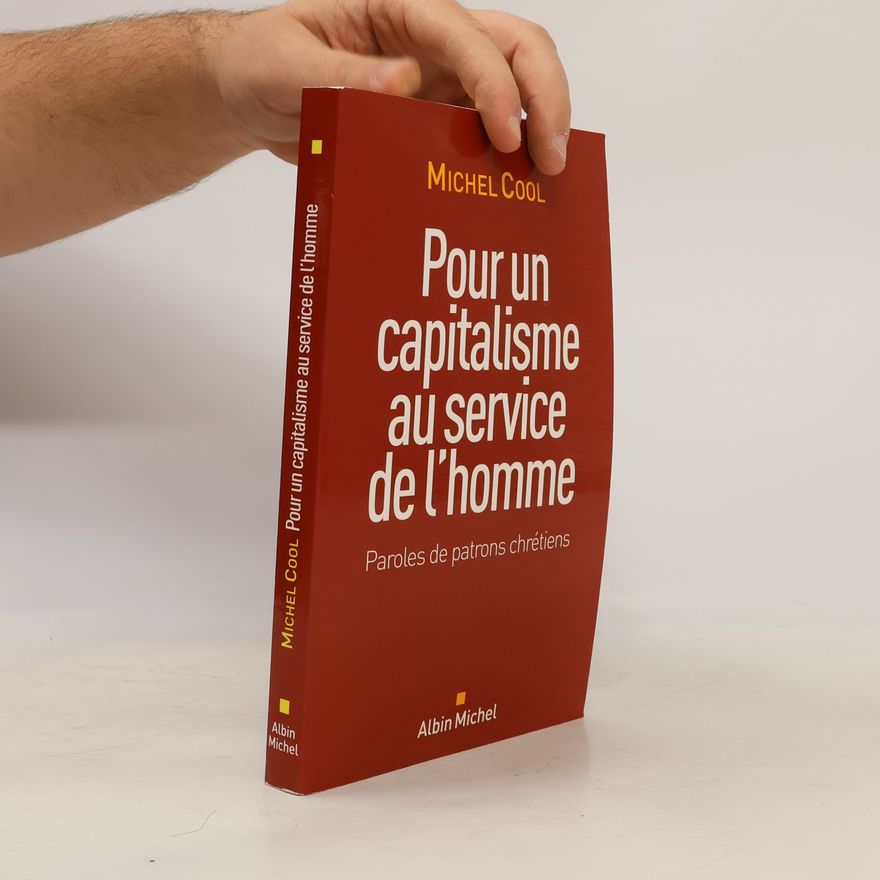 Michel Cool Pour un capitalisme au service de l'homme