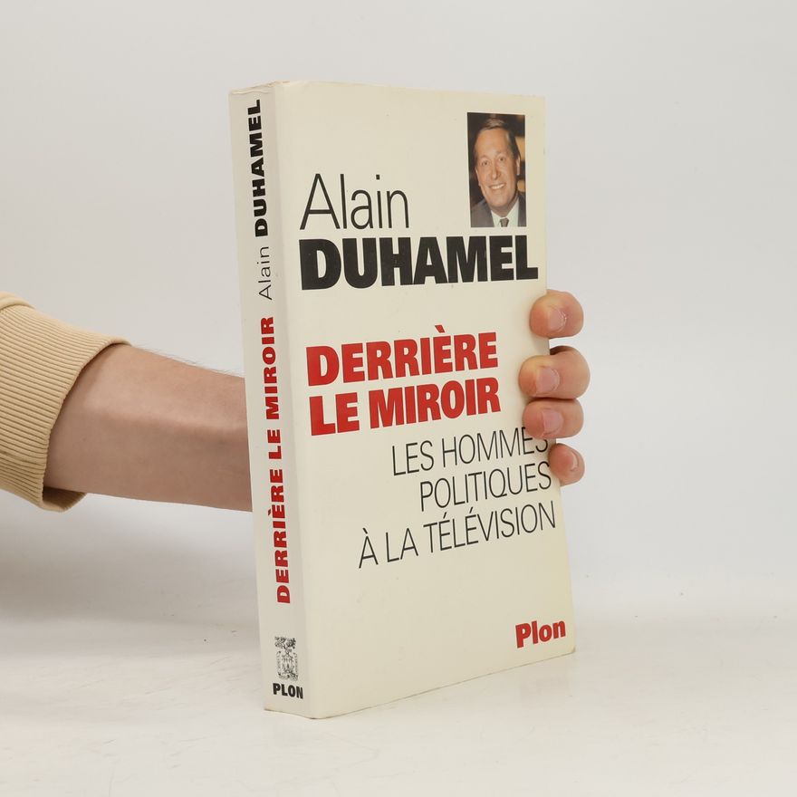Alain Duhamel Derrière le miroir