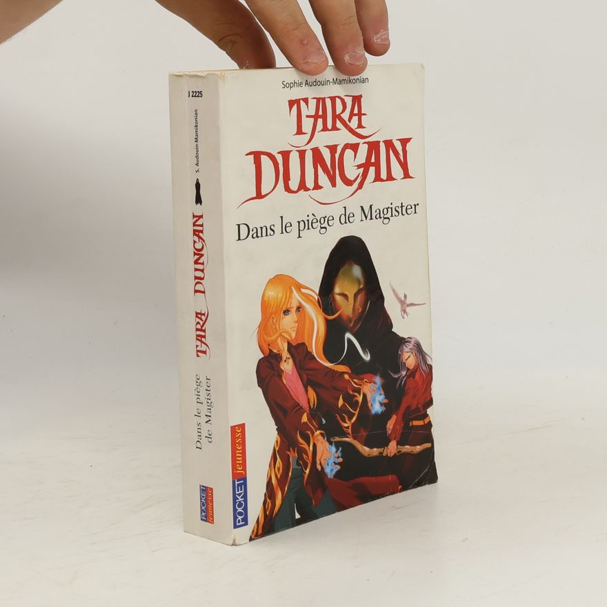 Sophie Audouin-Mamikonian Tara Duncan: Dans le piège de Magister