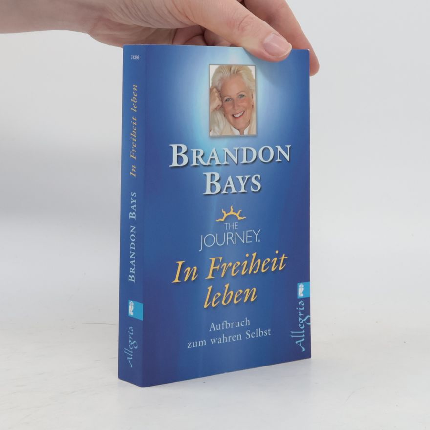 Brandon Bays In Freiheit leben