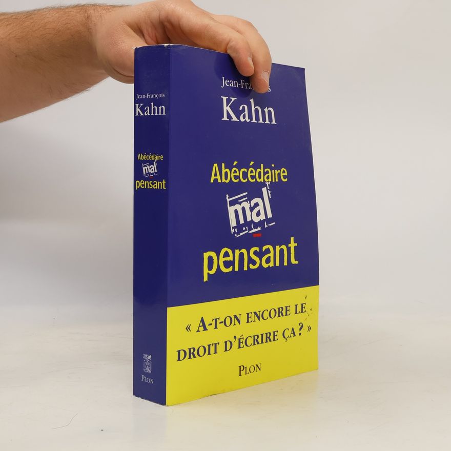 Jean-François Kahn Abécédaire mal-pensant