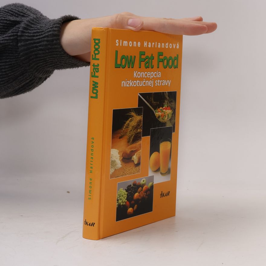 Simone Harland Low Fat Food: Koncepcia nízkotučnej stravy