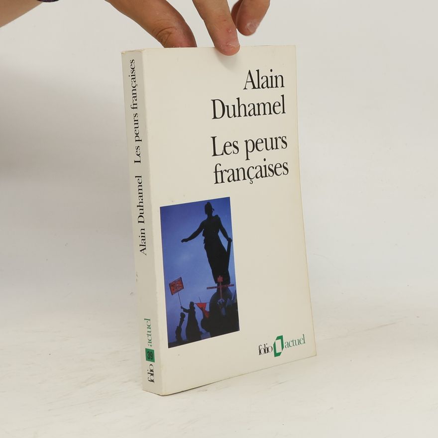 Alain Duhamel Peurs françaises