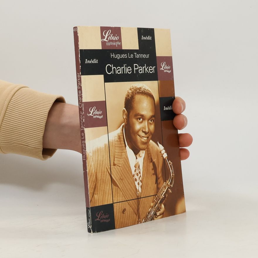 Hugues Le Tanneur Librio musique: Charlie Parker
