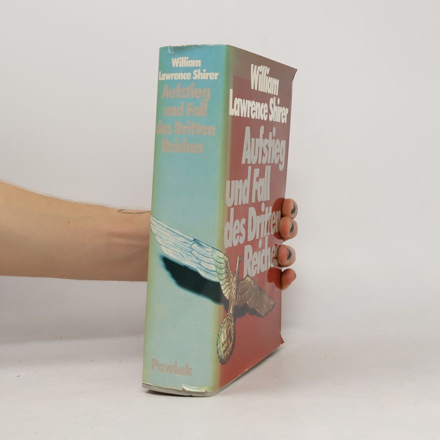 William L. Shirer Aufstieg und Fall des Dritten Reiches